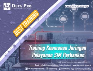 Training Keamanan Jaringan Pelayanan SIM Perbankan Best Training Informasi Pelatihan Duta Pro Training Consulting di Jakarta Bandung Jogja Bali Surabaya Lombok