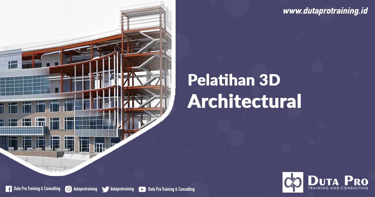Info Pelatihan 3D Architectural Jadwal Pelatihan di Jakarta, Bandung, Jogja, Surabaya, Bali, Lombok, Kalimantan Duta Pro Training Consulting