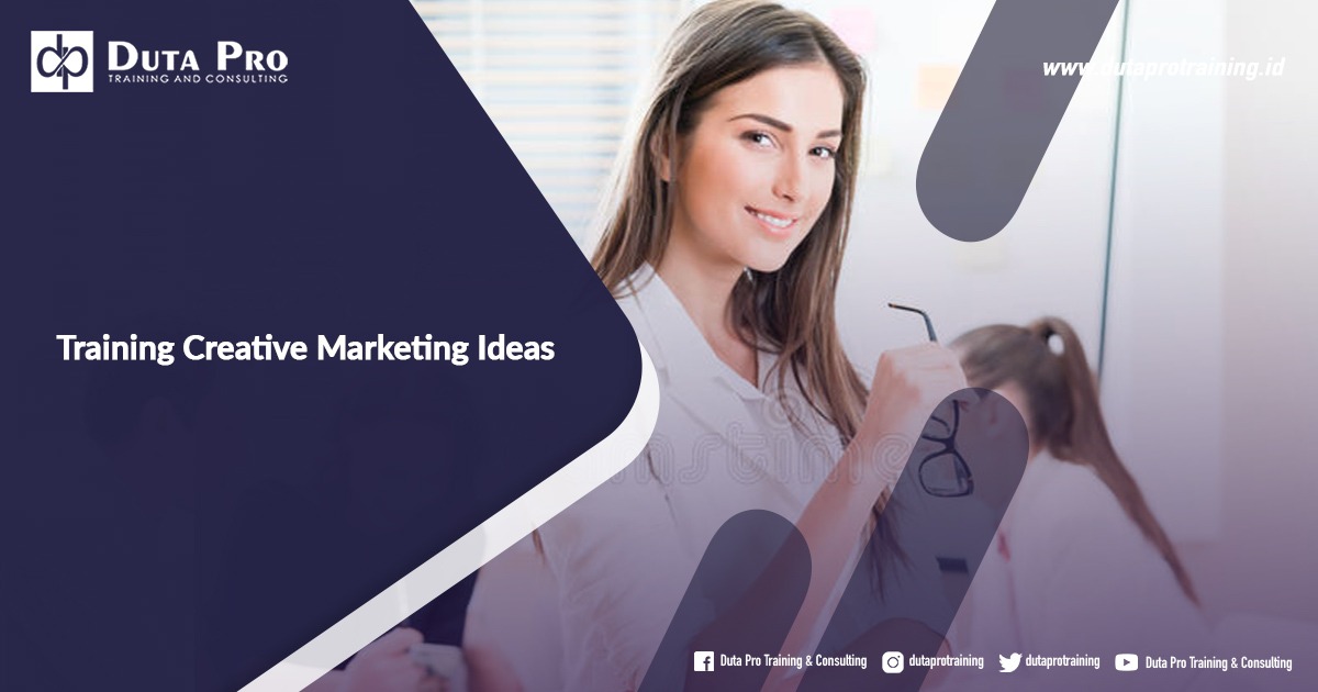 Jadwal Training Creative Marketing Ideas di Bali Jakarta Jogja Surabaya Bandung Pelatihan Diklat Workshop SDM Murah